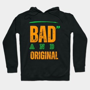 Bad And Original Hoodie